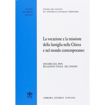 La vocazione e la missione della famiglia nella Chiesa e nel mondo contemporaneo. Discorsi del papa. Relazione finale del Sinodo