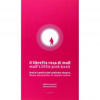 Il libretto rosa di ma0. Teoria e pratica del realismo utopico. Testo inglese a fronte