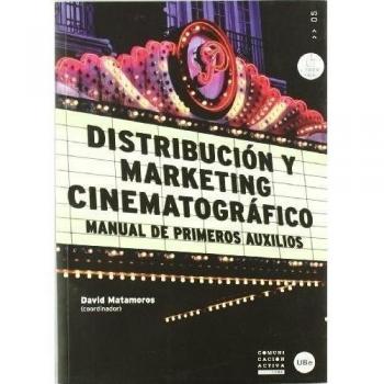Distribución y marketing cinematográfico. Manual de primeros auxilios (Tapa blanda).