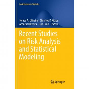 Recent Studies on Risk Analysis and Statistical Modeling