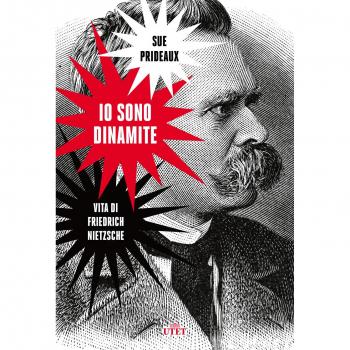 IO SONO DINAMITE. VITA DI FRIEDRICH NIETZSCHE PRIDEAUX SUE