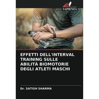 EFFETTI DELL'INTERVAL TRAINING SULLE ABILITÀ BIOMOTORIE DEGLI ATLETI MASCHI