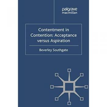 Contentment in Contention : Acceptance versus Aspiration