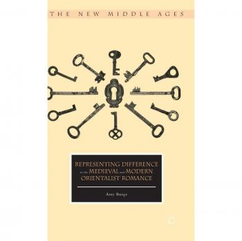Burge, Amy: Representing Difference in the Medieval and Modern Orientalist Romance
