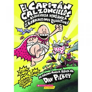 El Capitan Calzoncillos y La Asquerosa Venganza de Los Robocalzones Radioactivos