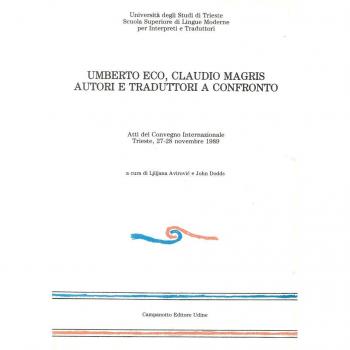 Umberto Eco-Claudio Magris: autori e traduttori a confronto. Atti del convegno internazionale