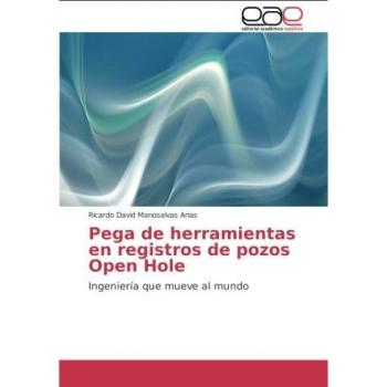 Pega de herramientas en registros de pozos Open Hole: Ingeniería que mueve al mundo