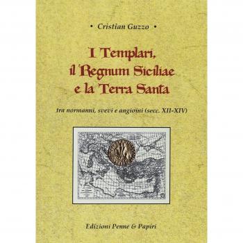 I templari, il Regnum Siciliae e la Terra Santa. Tra normanni, svevi e angioini