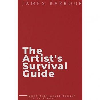 Barbour, James: The Artist's Survival Guide