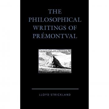 The Philosophical Writings of Premontval by Lloyd Strickland