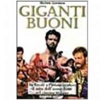 Giganti buoni. Da Ercole a Piedone