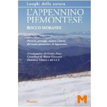 L' Appennino piemontese. Percorsi, paesaggi, natura e storia del tratto piemontese di Appennino