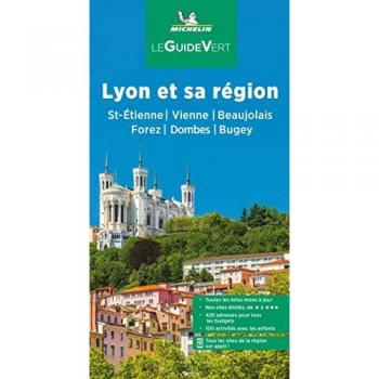 Michelin Le Guide Vert Lyon et sa région: St-Etienne, Vienne, Beaujolais, Forez, Dombes, Bugey (MICHELIN Grüne Reiseführer)
