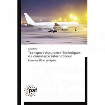 Transport-Assurance-Techniques de commerce international: Épreuves BTS et corrigées