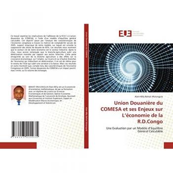 Union Douanière du COMESA et ses Enjeux sur L’économie de la R.D.Congo: Une Evaluation par un Modèle d’Equilibre Général Calculable