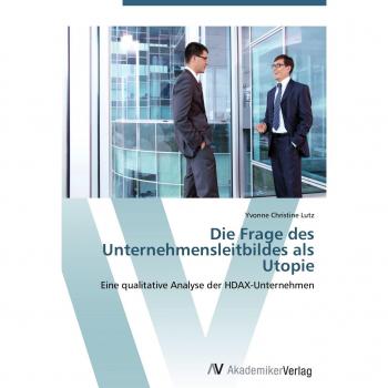 Lutz, Yvonne Christine: Die Frage des Unternehmensleitbildes als Utopie