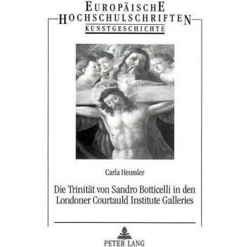 Die Trinität von Sandro Botticelli in den Londoner Courtauld Institute Galleries: Eine Einordnung in das Gesamtwerk