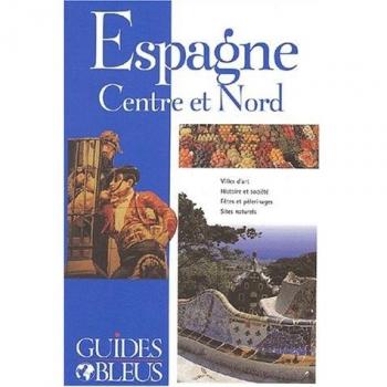 Espagne Centre et Nord (Guides Bleus)