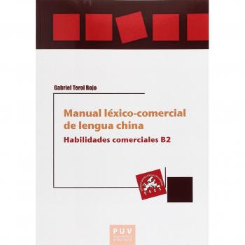 Manual léxico-comercial de lengua china. Habilidades comerciales b2