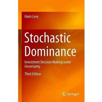 Stochastic Dominance: Investment Decision Making under Uncertainty