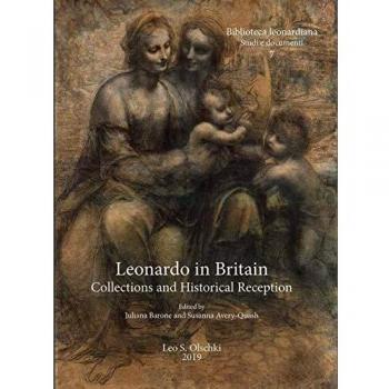 Leonardo in Britain: Collections and Historical Reception