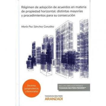 Régimen y adopción de acuerdos en materia de propiedad horizontal: distintas mayorías y procedimientos para su consecución