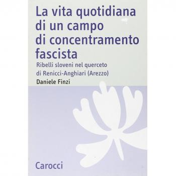 La vita quotidiana di concentramento fascista. Ribelli sloveni...