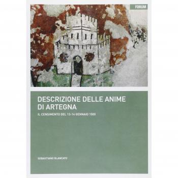 Descrizione delle anime di Artegna. Il censimento del 13-14 gennaio 1500. Testo latino a fronte