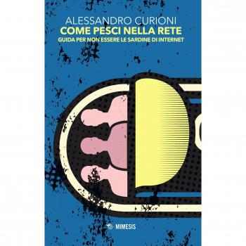 Come pesci nella rete. Guida per non essere le sardine di internet