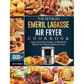 The Detailed Emeril Lagasse Air Fryer Cookbook