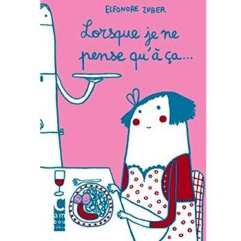 Lorsque je ne pense qu'à ça...