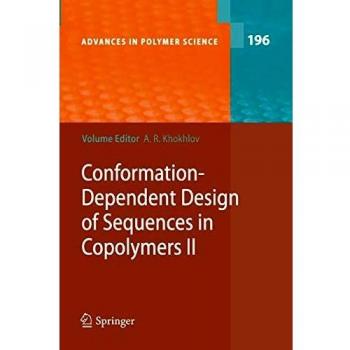 Conformation-Dependent Design of Sequences in Copolymers II (Advances in Polymer Science, Band 196)