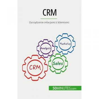 CRM : Zarzadzanie relacjami z klientami