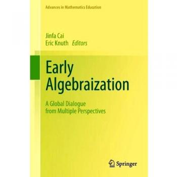 Early Algebraization: A Global Dialogue from Multiple Perspectives