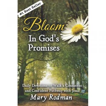Bloom in God's Promises: Daily Devotions to Walk a Consistent and Confident Pathway with Jesus (Bloom Daily Devotional Series, Band 3)