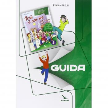 Gesù è con me sulle strade del mondo. Catechismo per l'iniziazione cristiana con i testi della CEI Sarete miei testimoni. Guida
