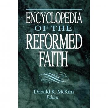 Encyclopedia of the Reformed Faith