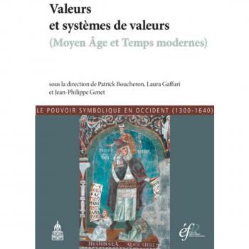 Valeurs et systÃ¨mes de valeurs (Moyen Age et Temps modernes) : actes de la confÃ©rence organisÃ©e Ã  Turin en 2012