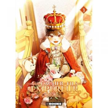 Comment cacher le fils de l'Empereur Tome 3 (Manga)