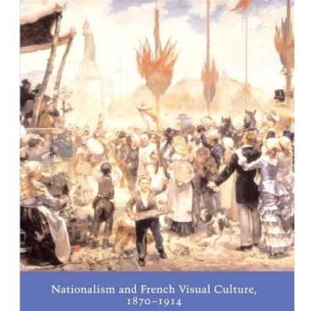 Nationalism and French Visual Culture, 1870-1914