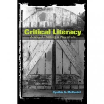 Critical Literacy by Cynthia A. McDaniel