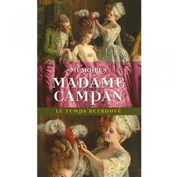 Mémoires de Madame Campan, première femme de chambre de Marie-Antoinette (Le Temps retrouvé, format poche)