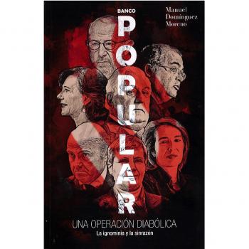 Banco popular: Una operación diabólica la ignominia y la sinrazón (Tapa blanda).