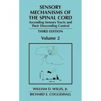 Sensory Mechanisms of the Spinal Cord: Volume 2 Ascending Sensory Tracts and Their Descending Control