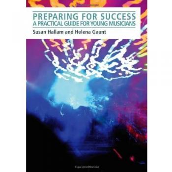 Preparing for Success: A practical guide for young musicians