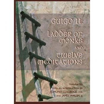 Ladder of Monks and Twelve Meditations: Volume 48 (Cistercian Studies, Band 48)