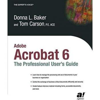 Adobe Acrobat 6: The Professional User's Guide: The Professional User's Guide