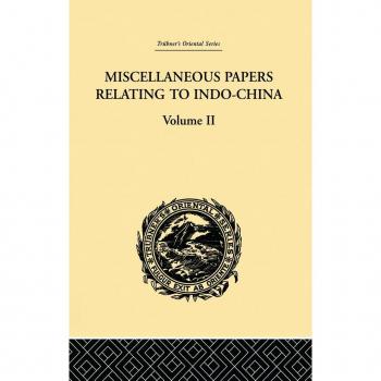 Indo-China Miscellaneous Papers Volume II by Vitalsource Technologies, Inc