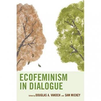 Ecofeminism in Dialogue (Ecocritical Theory and Practice)