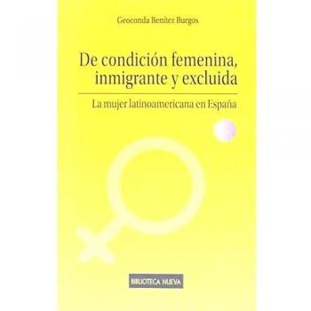 De condición femenina, inmigrante y excluida